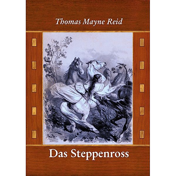 Das Steppenross, Thomas Mayne Reid