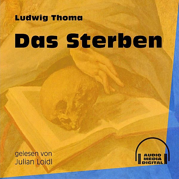 Das Sterben, Ludwig Thoma