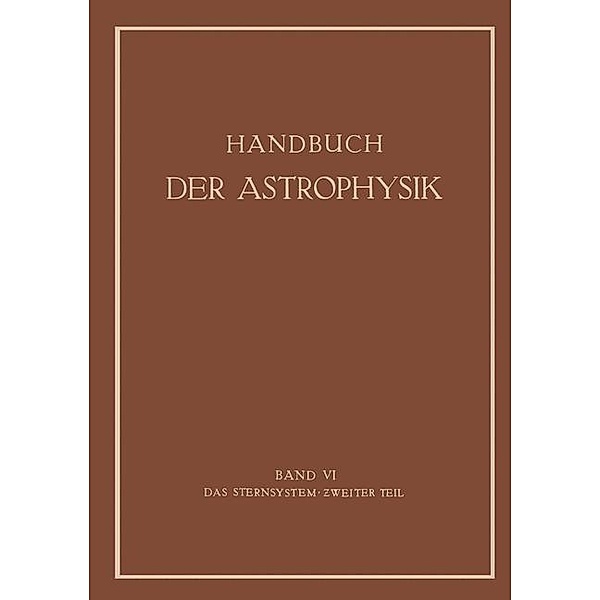 Das Sternsystem / Handbuch der Astrophysik, Gustav Eberhard, Arnold Kohlschütter, Hans Ludendorff