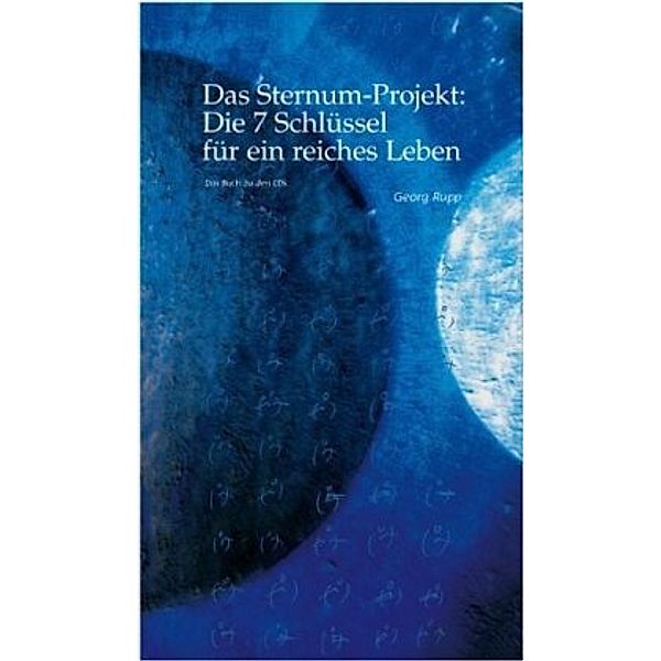 Das Sternum-Projekt: Die 7 Schlüssel für ein reiches Leben, Georg Rupp