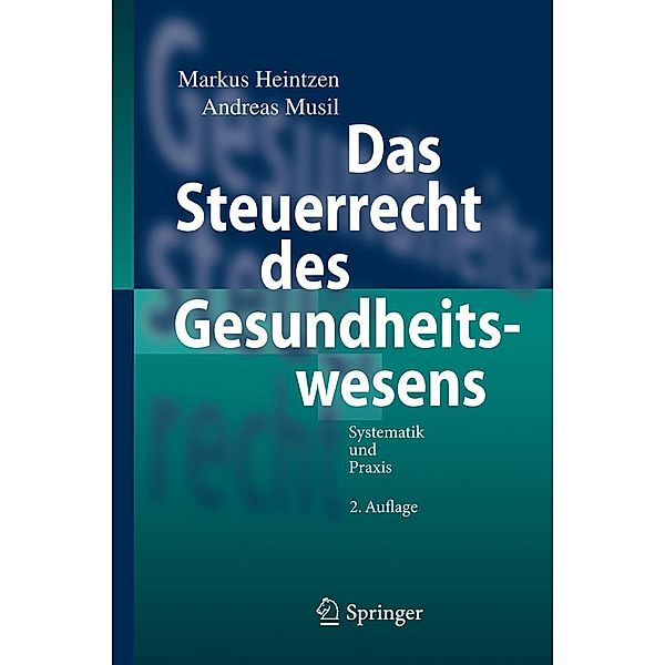 Das Steuerrecht des Gesundheitswesens, Markus Heintzen, Andreas Musil