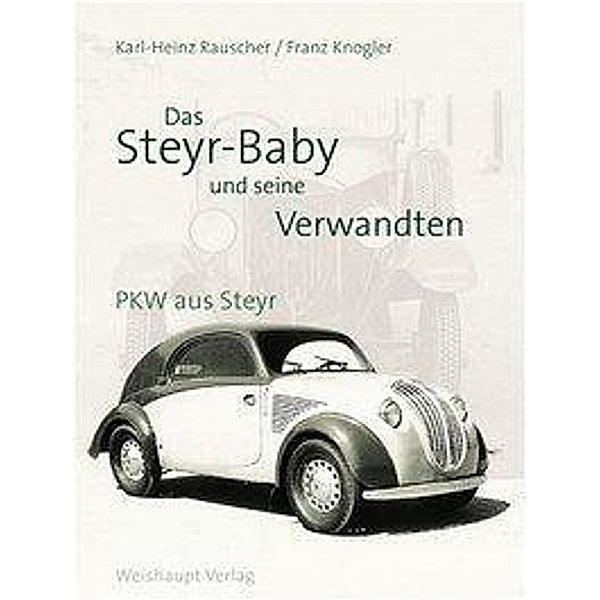 Das Steyr-Baby und seine Verwandten, Karl-Heinz Rauscher, Franz Knogler