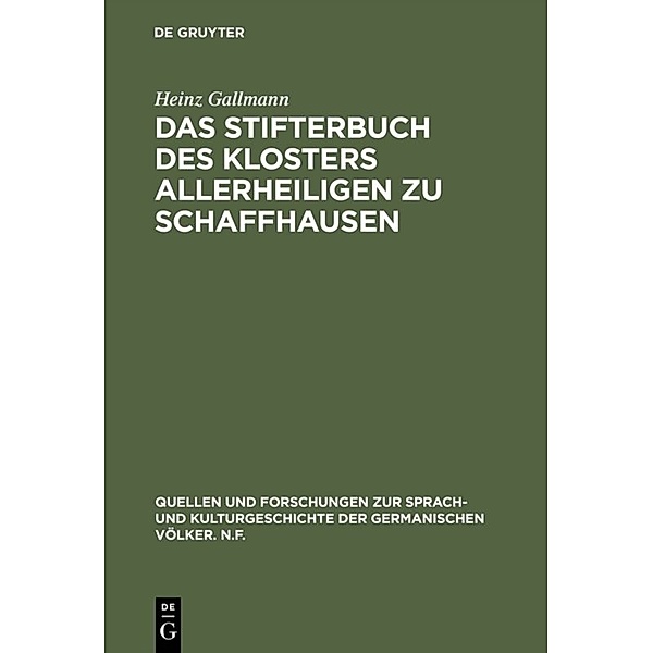 Das Stifterbuch des Klosters Allerheiligen zu Schaffhausen, Heinz Gallmann