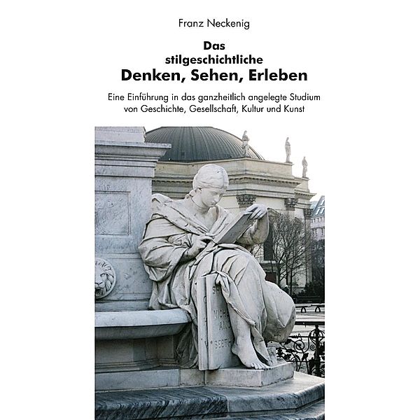 Das stilgeschichtliche Denken, Sehen, Erleben, Franz Neckenig