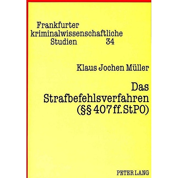 Das Strafbefehlsverfahren ( 407 ff. StPO), Klaus Jochen Müller