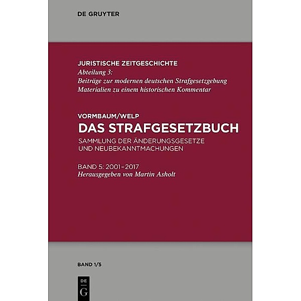 Das Strafgesetzbuch / Juristische Zeitgeschichte / Abteilung 3 Bd.1.5