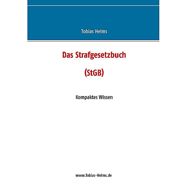 Das Strafgesetzbuch (StGB), Tobias Helms