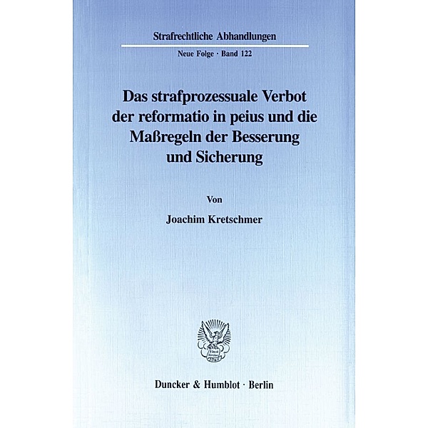 Das strafprozessuale Verbot der reformatio in peius und die Massregeln der Besserung und Sicherung., Joachim Kretschmer