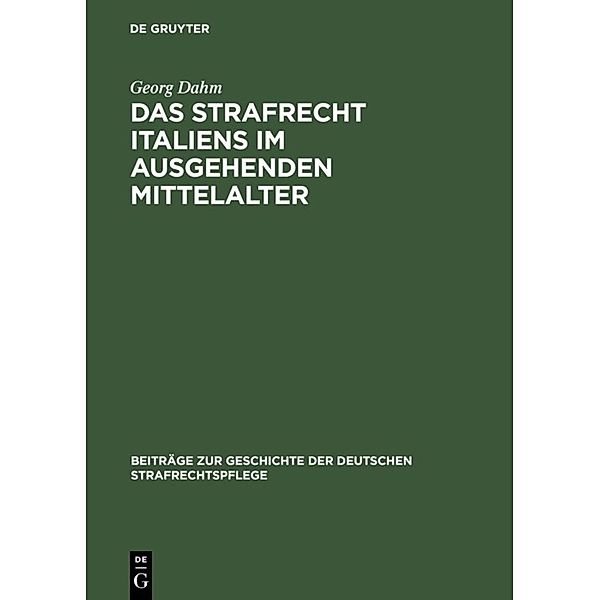 Das Strafrecht Italiens im ausgehenden Mittelalter, Georg Dahm