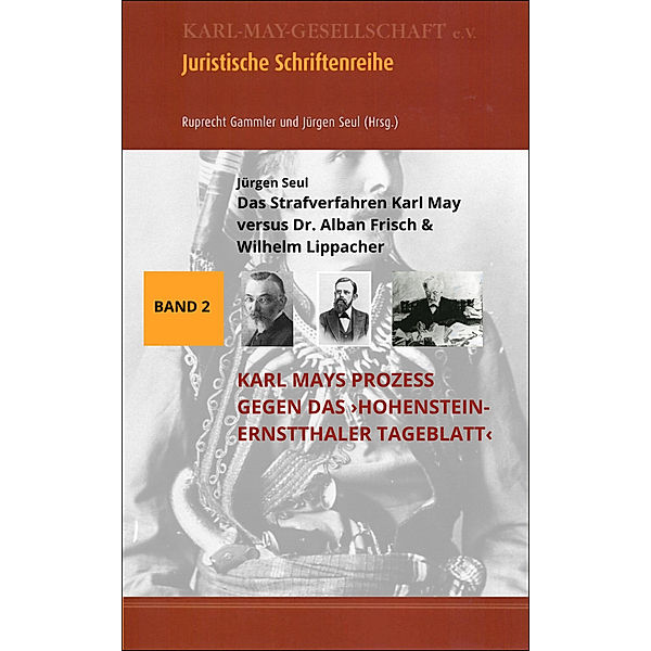 Das Strafverfahren Karl May versus Dr. Alban Frisch & Wilhelm Lippacher, Jürgen Seul