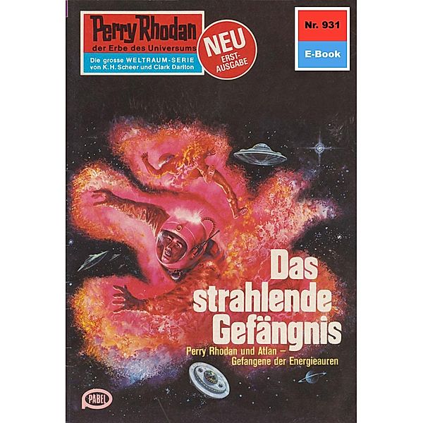 Das strahlende Gefängnis (Heftroman) / Perry Rhodan-Zyklus Die kosmischen Burgen Bd.931, Kurt Mahr