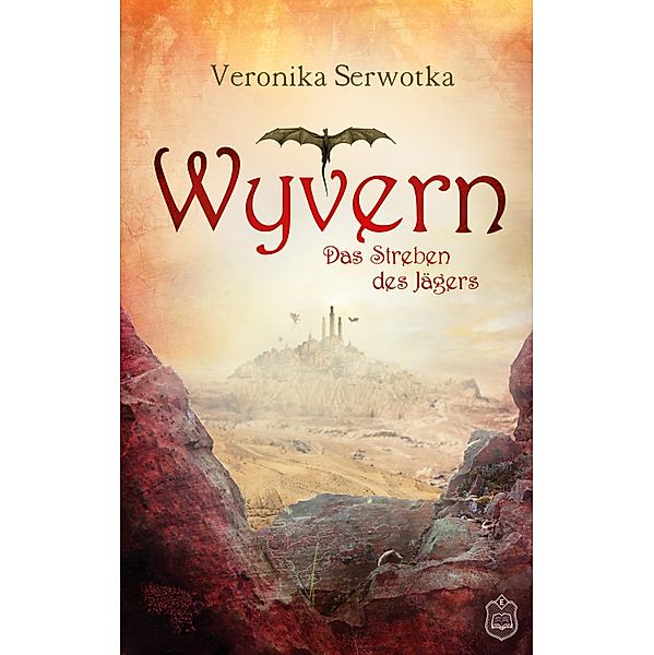 Das Streben des Jägers / Wyvern Bd.1, Veronika Serwotka
