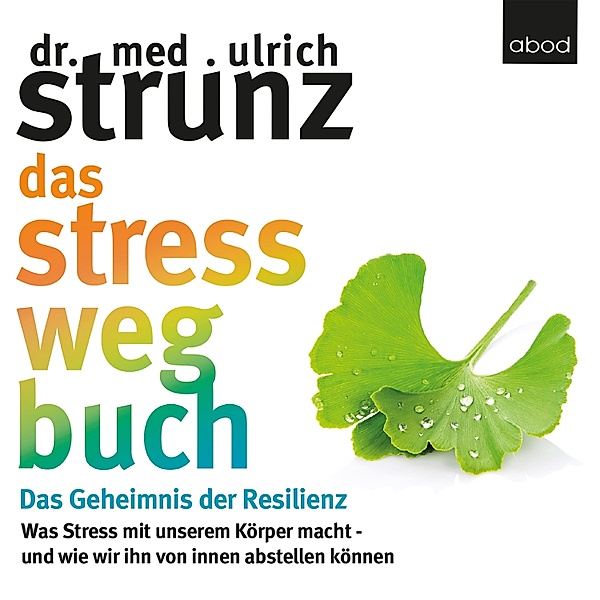 Das Stress-weg-Buch, Dr. med. Ulrich Strunz