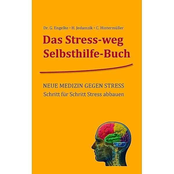 Das Stress-weg Selbsthilfe-Buch, Gerolf Engelke, Heribert Jedamzik, Christoph Hintermüller