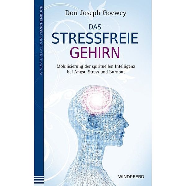 Das stressfreie Gehirn, Don J. Goewey