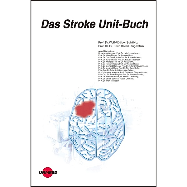 Das Stroke Unit-Buch / UNI-MED Science, Wolf-Rüdiger Schäbitz, Erich Bernd Ringelstein