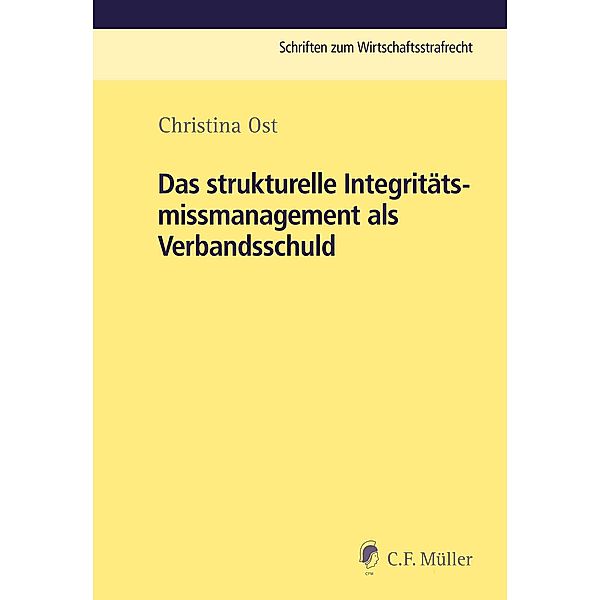 Das strukturelle Integritätsmissmanagement als Verbandsschuld, Christina Ost