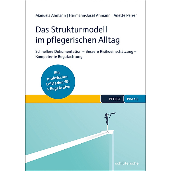 Das Strukturmodell im pflegerischen Alltag, Manuela Ahmann, Hermann-Josef Ahmann, Anette Pelzer
