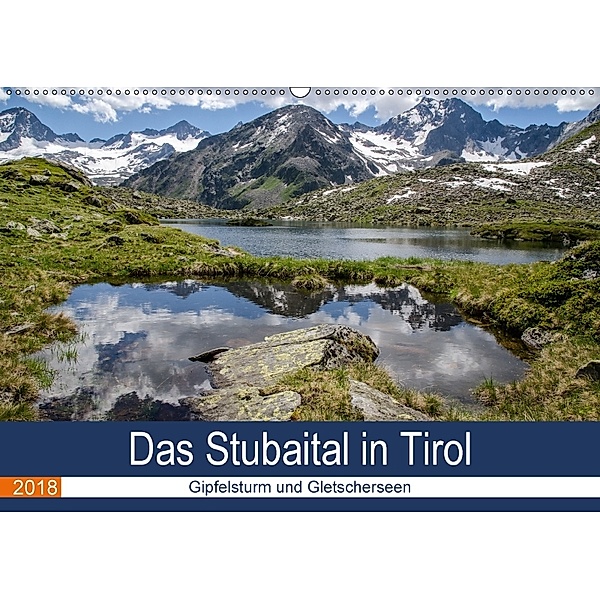 Das Stubaital in Tirol - Gipfelsturm und Gletscherseen (Wandkalender 2018 DIN A2 quer), Frank Brehm