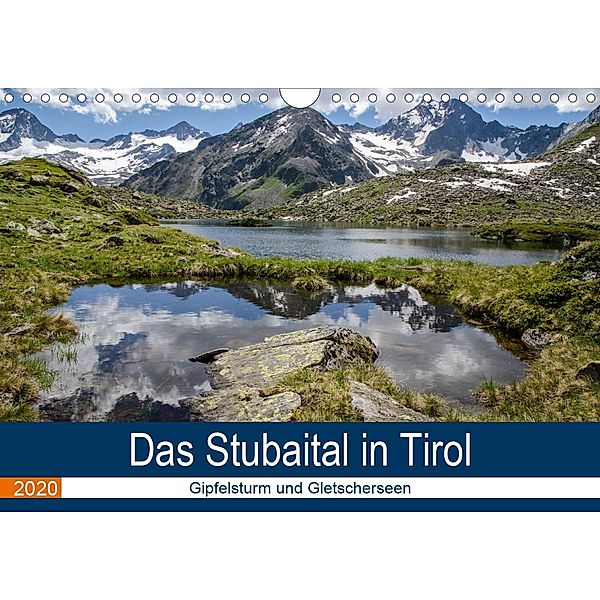 Das Stubaital in Tirol - Gipfelsturm und Gletscherseen (Wandkalender 2020 DIN A4 quer), Frank Brehm