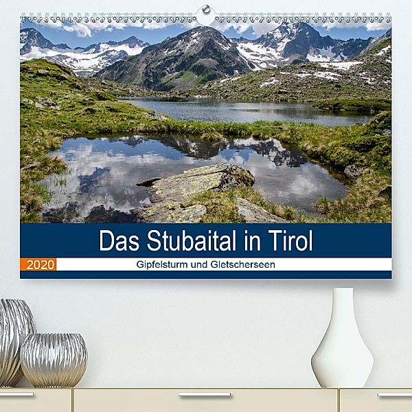Das Stubaital in Tirol - Gipfelsturm und Gletscherseen (Premium-Kalender 2020 DIN A2 quer), Frank Brehm