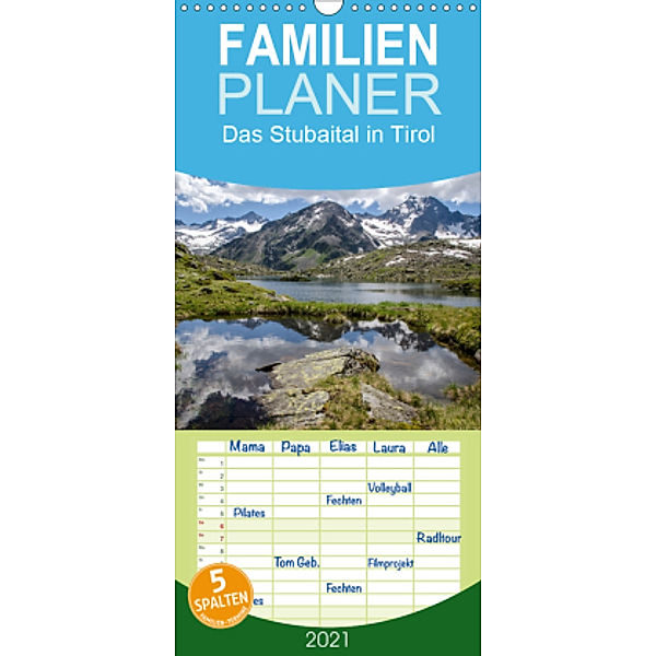 Das Stubaital in Tirol - Gipfelsturm und Gletscherseen - Familienplaner hoch (Wandkalender 2021 , 21 cm x 45 cm, hoch), Frank Brehm