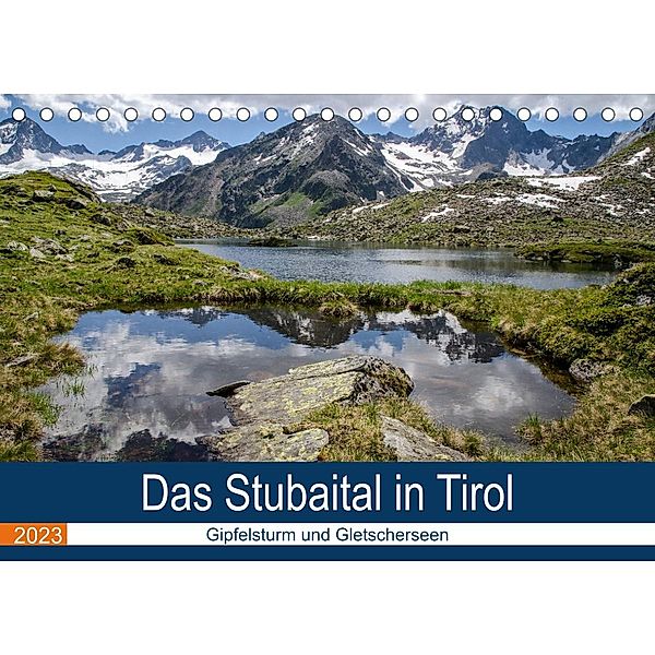 Das Stubaital in Tirol - Gipfelsturm und Gletscherseen (Tischkalender 2023 DIN A5 quer), Frank Brehm (www.frankolor.de)