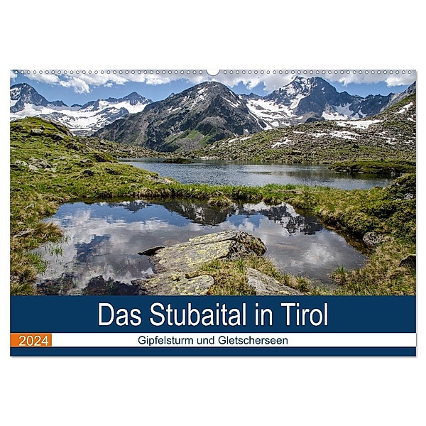 Das Stubaital in Tirol - Gipfelsturm und Gletscherseen (Wandkalender 2024 DIN A2 quer), CALVENDO Monatskalender, Frank Brehm (www.frankolor.de)