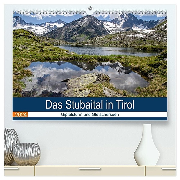 Das Stubaital in Tirol - Gipfelsturm und Gletscherseen (hochwertiger Premium Wandkalender 2024 DIN A2 quer), Kunstdruck in Hochglanz, Frank Brehm (www.frankolor.de)