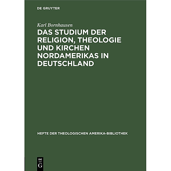 Das Studium der Religion, Theologie und Kirchen Nordamerikas in Deutschland, Karl Bornhausen