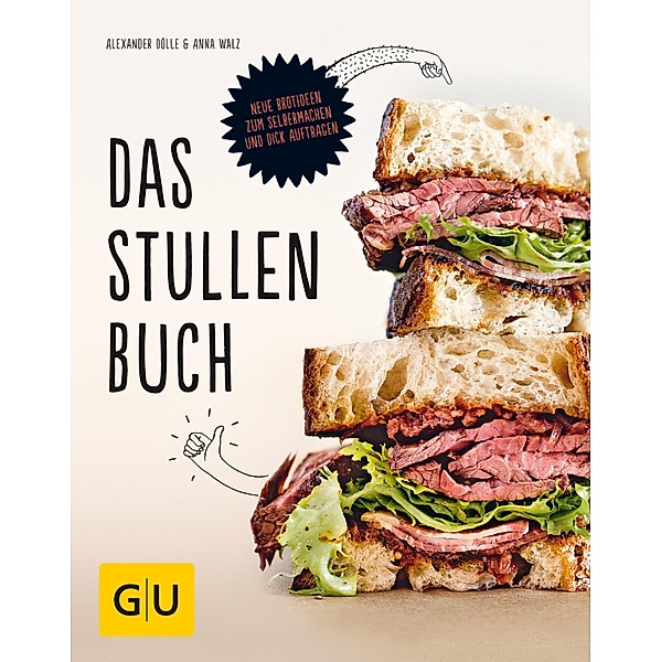 Das Stullenbuch / GU Themenkochbuch, Alexander Dölle, Anna Walz