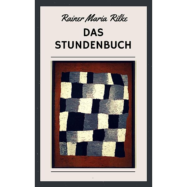 Das Stundenbuch, Rainer Maria Rilke