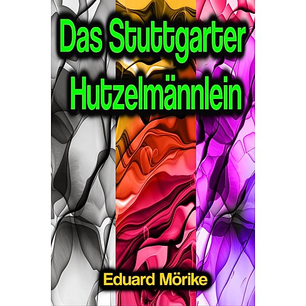 Das Stuttgarter Hutzelmännlein, Eduard Mörike