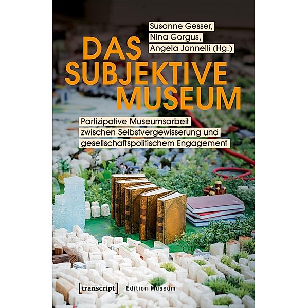 Das subjektive Museum / Edition Museum Bd.31