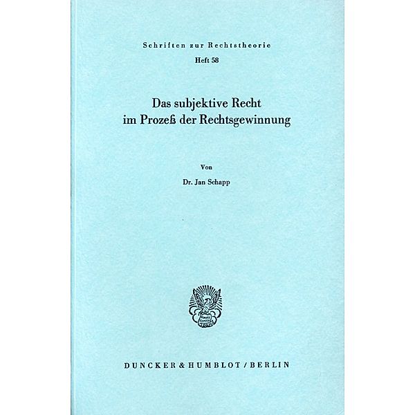 Das subjektive Recht im Prozess der Rechtsgewinnung., Jan Schapp