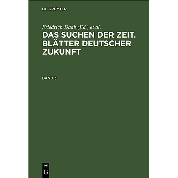 Das Suchen der Zeit. Blätter deutscher Zukunft. Band 3