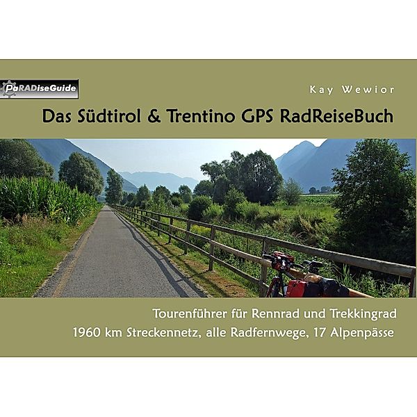 Das Südtirol & Trentino GPS RadReiseBuch, Kay Wewior