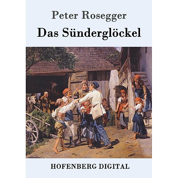 Das Sünderglöckel, Peter Rosegger