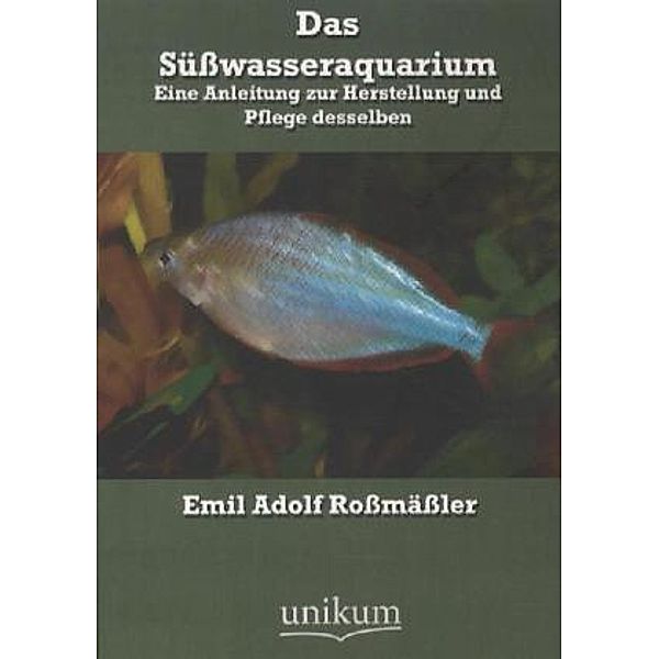Das Süßwasseraquarium, Emil A. Roßmäßler