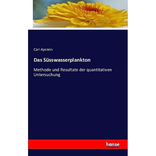 Das Süsswasserplankton, Carl Apstein