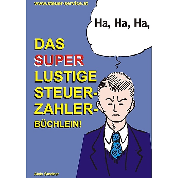 Das super lustige Steuerzahler Büchlein, Alois Gmeiner