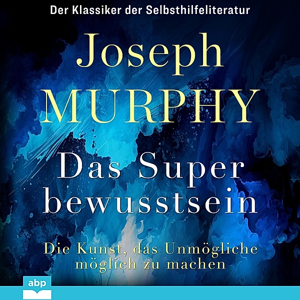 Das Superbewusstsein, Dr. Joseph Murphy