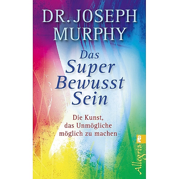 Das Superbewusstsein / Ullstein eBooks, Joseph Murphy