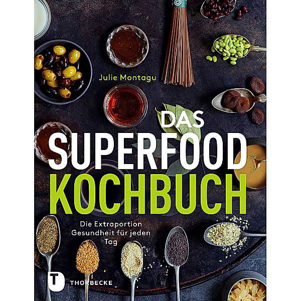 Das Superfood-Kochbuch, Julie Montagu