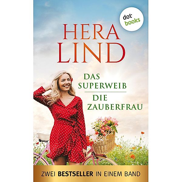 Das Superweib & Die Zauberfrau: Zwei Bestseller in einem Band, Hera Lind