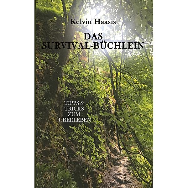 Das Survival-Büchlein, Kelvin Haasis