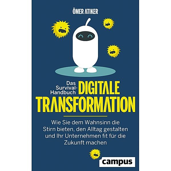 Das Survival-Handbuch digitale Transformation, Ömer Atiker