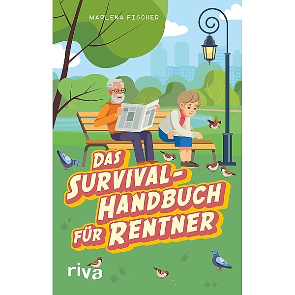 Das Survival-Handbuch für Rentner, Marlena Fischer