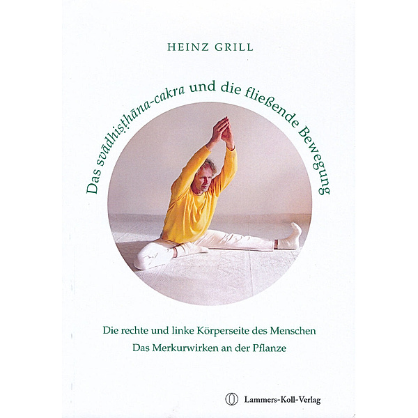 Das svadhisthana-cakra und die fließende Bewegung, Heinz Grill