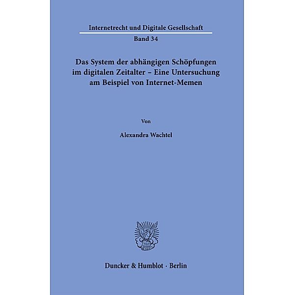 Das System der abhängigen Schöpfungen im digitalen Zeitalter - Eine Untersuchung am Beispiel von Internet-Memen., Alexandra Wachtel